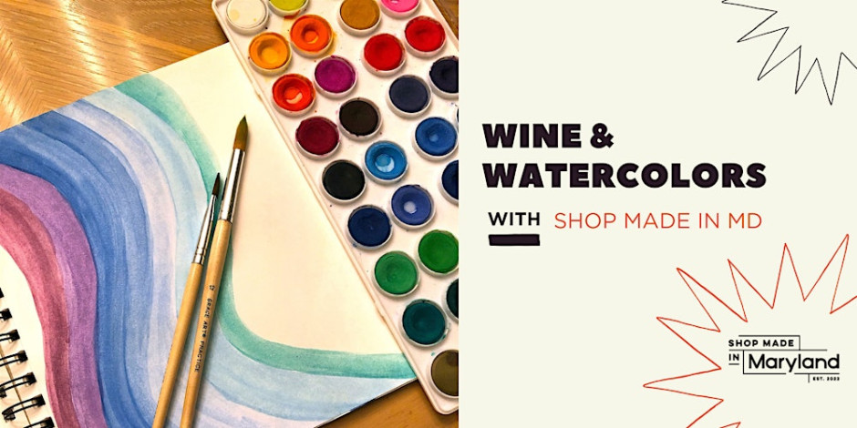 Wine & Watercolors with Shop Made in MD