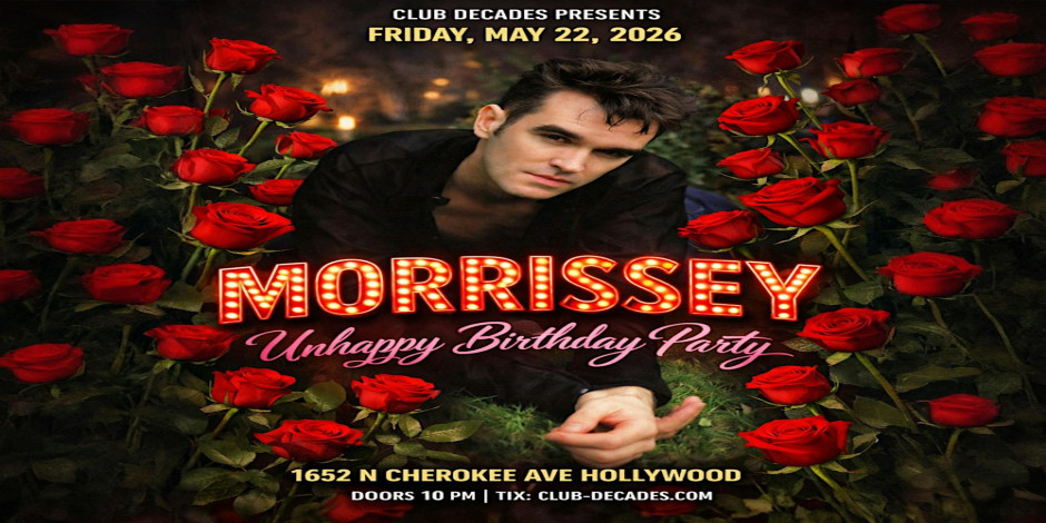 MORRISSEY: Unhappy Birthday Party Los Angeles Tickets - 05/22/2026