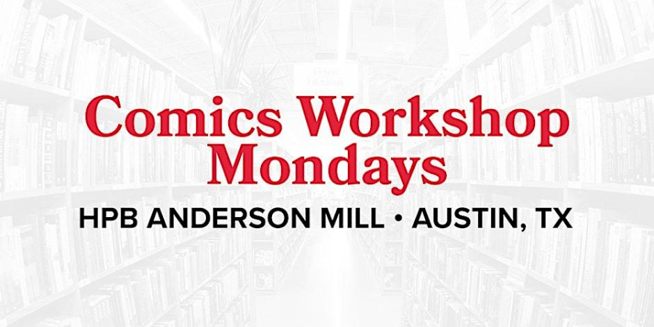 Comics Workshop Mondays at HPB Anderson Mill in Austin