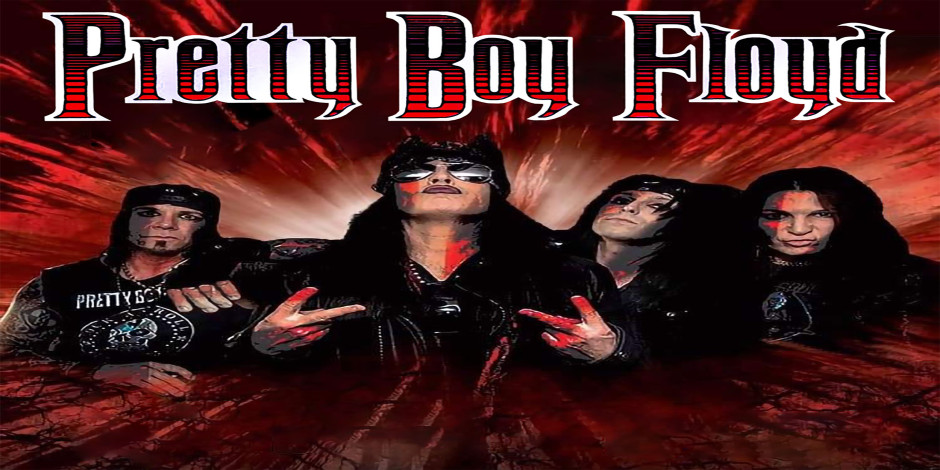 Pretty Boy Floyd, Nasty Passion, Velicious , Seven Stars, Darden, Crimzon Son, Iron Works, Pop Rocks