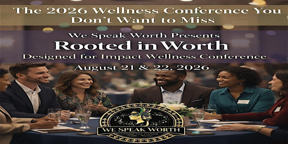 Rooted In Worth-Designed For Impact Wellness Conference