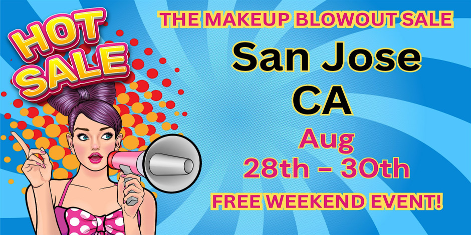 San Jose, CA - Makeup Blowout Sale Event!