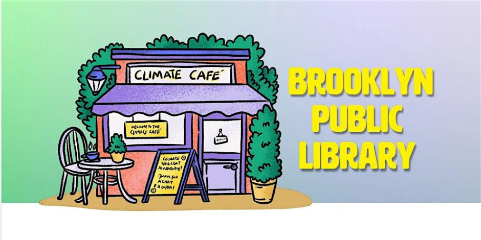 2026 Climate Cafe at The Brooklyn Public Library