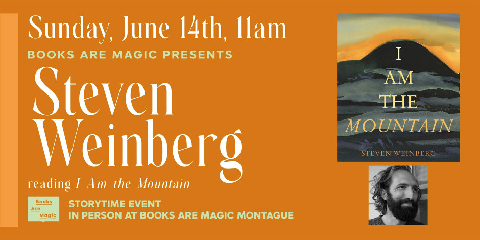 In-Store: Storytime w/ Steven Weinberg: I Am the Mountain