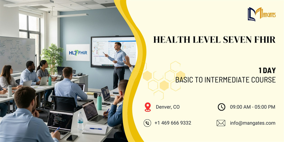 Health Level Seven FHIR: 1 Day Basic to Intermediate Course, Denver, CO