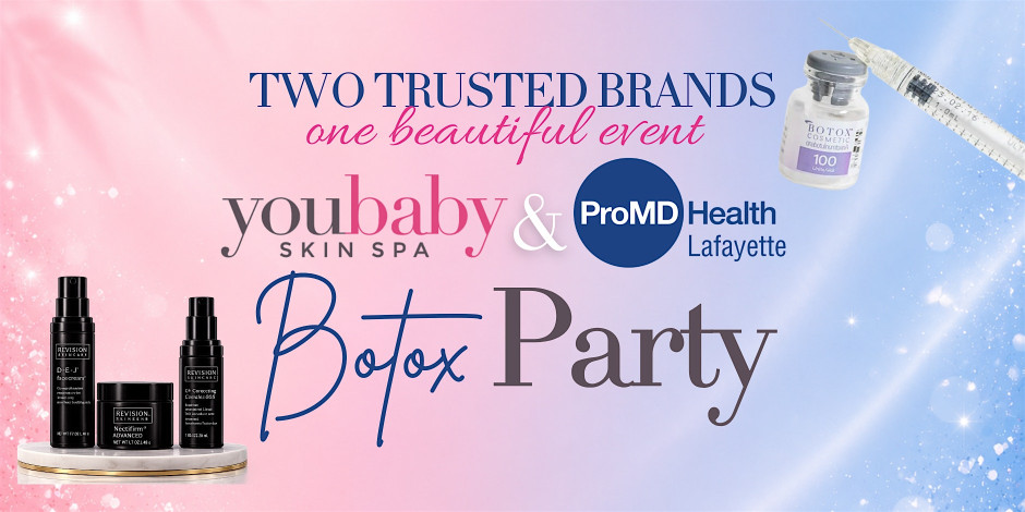 Botox Party at YouBaby Skin Spa with ProMD Health Lafayette - UNATION