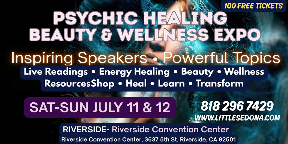 RIVERSIDE- Psychic Healing & Beauty EXPO - JULY 11 & 12