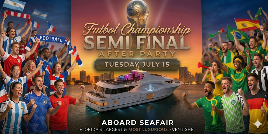 July 15: Semi-final After-Party Aboard Miami's Iconic Megayacht