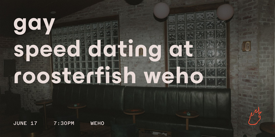Friend or Flame Gay Speed Dating | Roosterfish | Weho