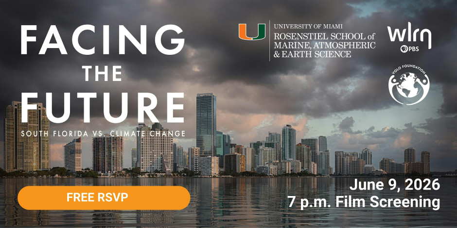 FACING THE FUTURE: SOUTH FLORIDA VS CLIMATE CHANGE FILM SCREENING