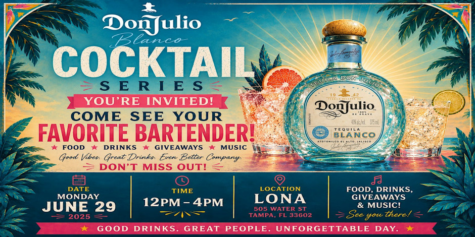 The Don Julio Cocktail Series: TAMPA Bartender Showcase