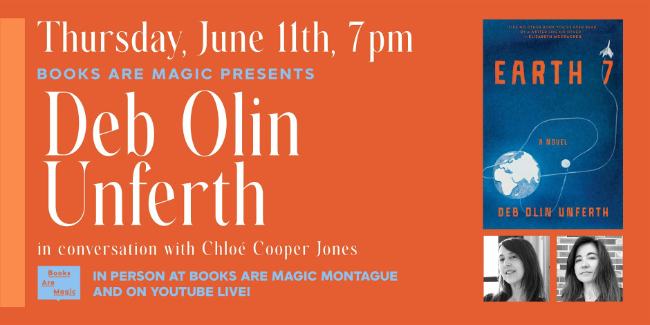 In-Store: Deb Olin Unferth: Earth 7 w/ Chloé Cooper Jones