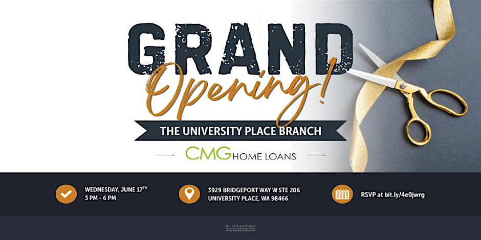 YOU'RE INVITED - CMG's New Branch Grand Opening- University Place, WA!