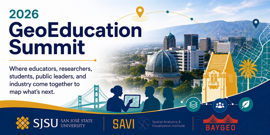 BayGeo / SJSU SAVI GeoEducation 2026 Summit IX