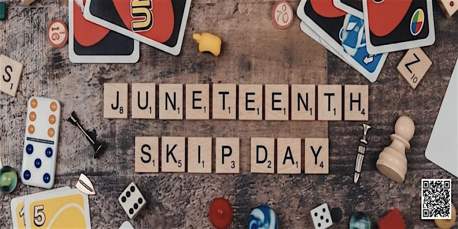 Juneteenth: The Skip Day & Brunch!