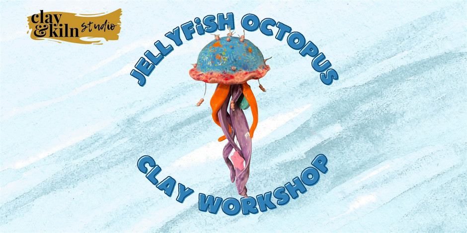 Jellyfish Octopus Clay Workshop