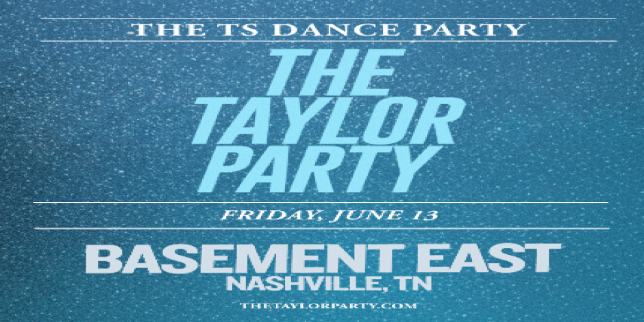 THE TAYLOR PARTY: TAYLOR SWIFT NIGHT