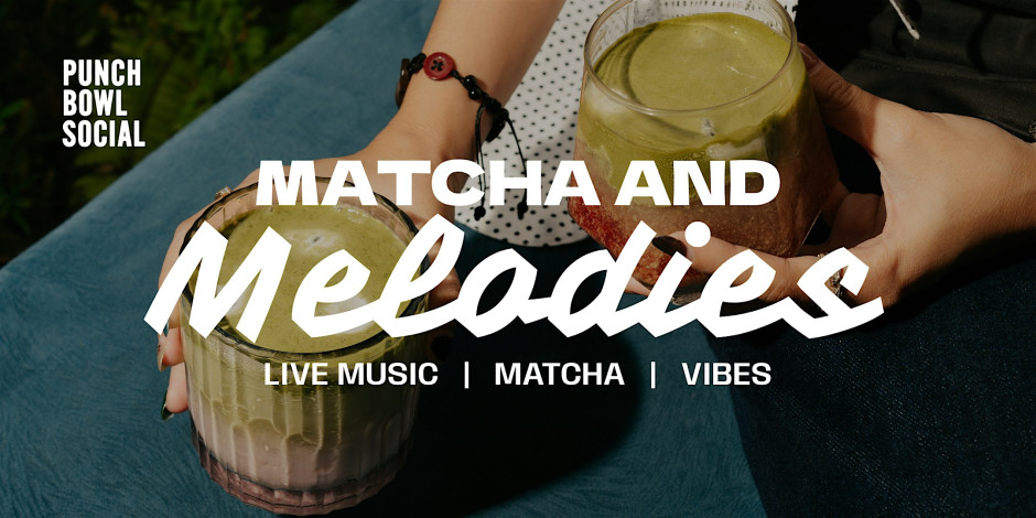 Austin, TX Domain - Matcha & Melodies @ Punch Bowl Social