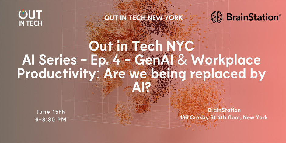 Out in Tech NYC | AI Series - GenAI & Workplace Productivity