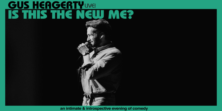 Gus Heagerty, Live! Is This the New Me?