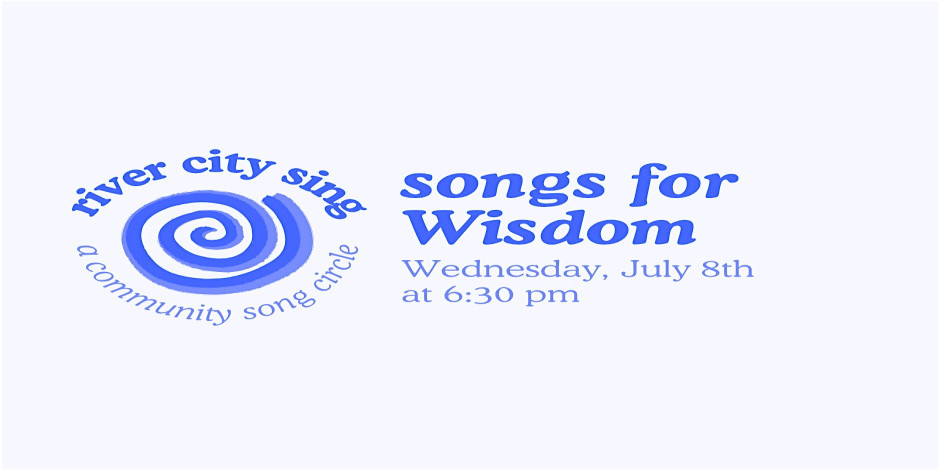 river city sing: a community song circle - songs for Wisdom