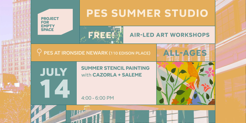 PES SUMMER STUDIO | 7/14 @ 4 PM CAZORLA + SALEME | Summer Stencil Painting