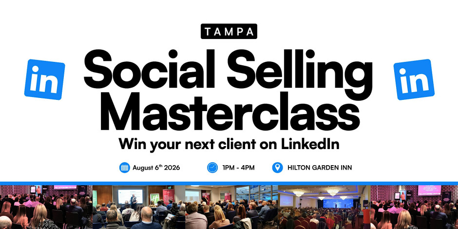 Social Selling Masterclass: TAMPA - Win Your Next Client on LinkedIn
