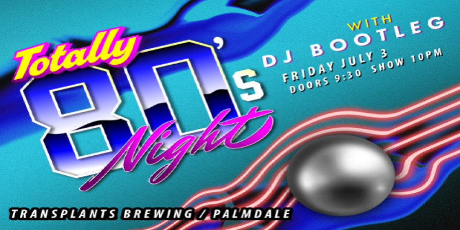 TOTALLY 80's NIGHT WITH DJ BOOTLEG