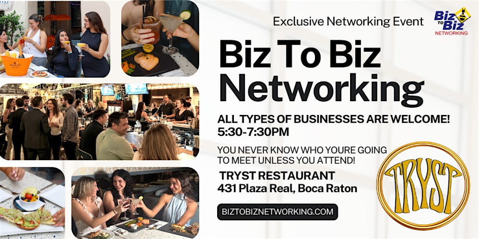 Biz To Biz Networking at Tryst Restaurant in Boca Raton