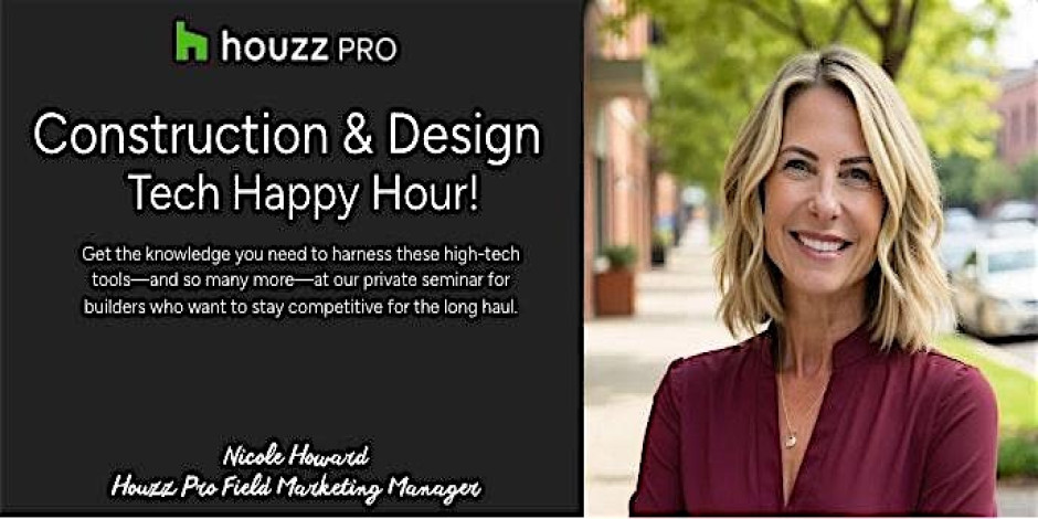 You’re invited: Houzz Pro AI & 3D Construction & Design Tech Happy Hour!