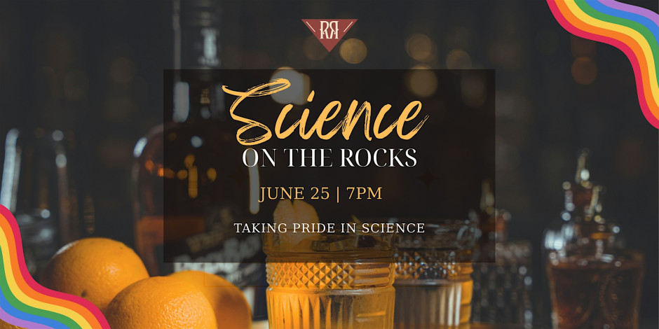 Science on the Rocks Pride Edition