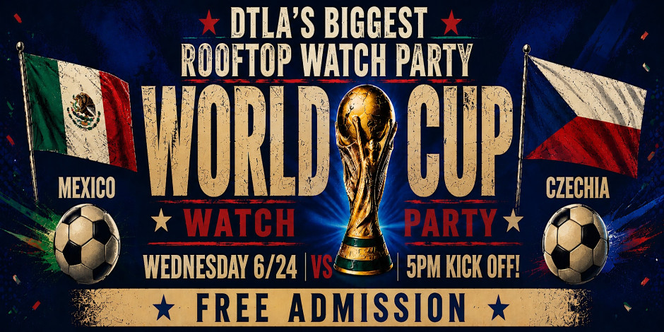 FIFA World Cup DTLA Rooftop Watch Party: MEXICO vs CZECHIA