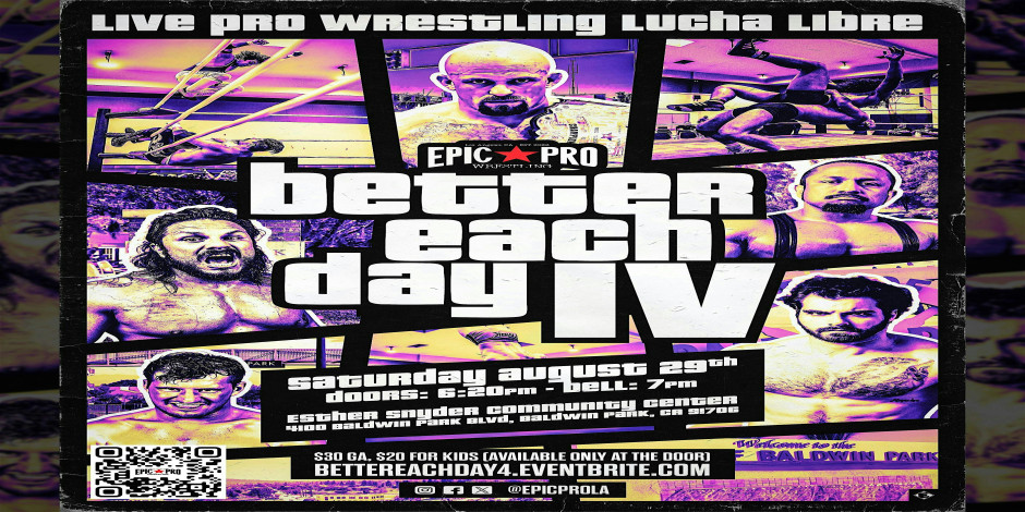 Epic Pro Wrestling presents Better Each Day 4!