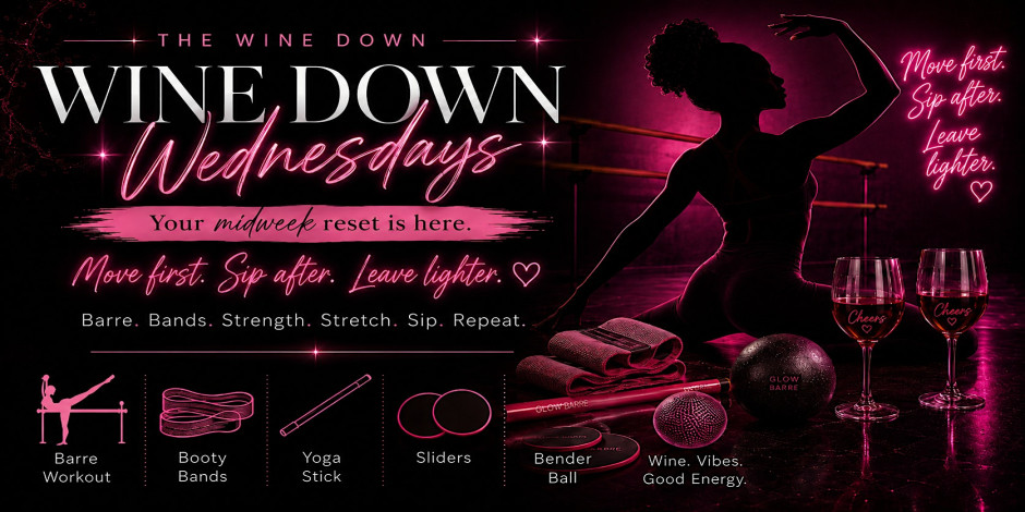 The Wine Down + Barre Workout: Trap, Soca, R&B & Reset