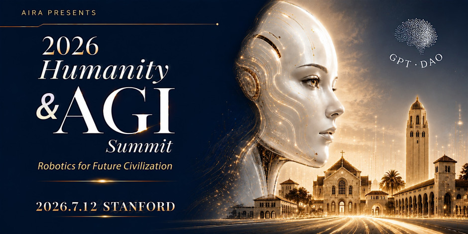 Humanity & AGI Summit 2026: Robotics for Future Civilization