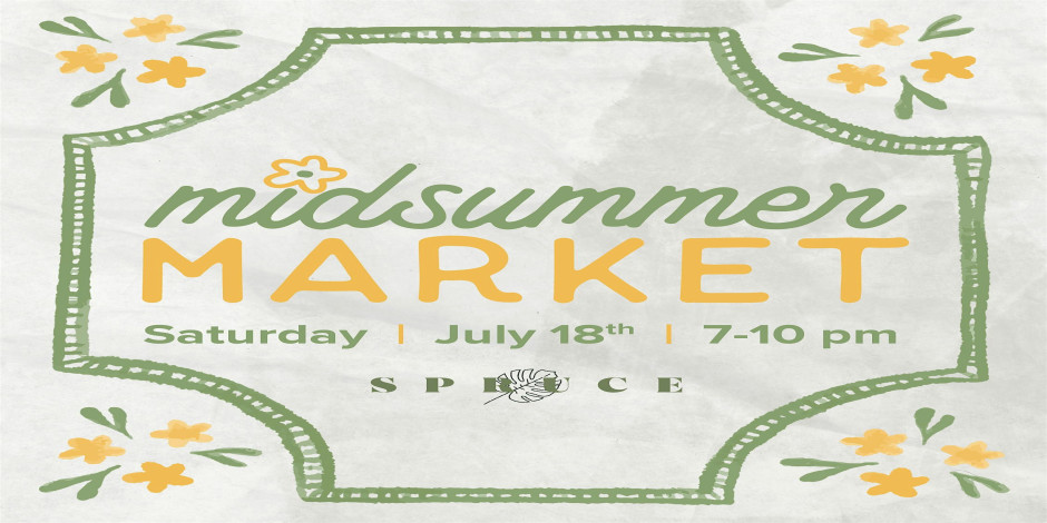 Midsummer Market at Spruce