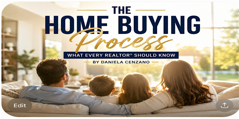 The Home Buying Process: What Every REALTOR® Should Know By Daniela Cenzano