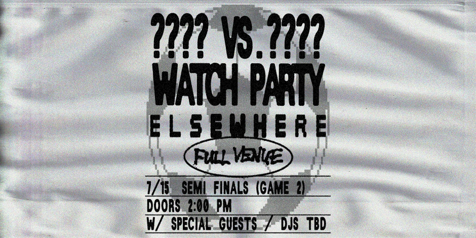 Semi Finals Watch Party (Game 2)