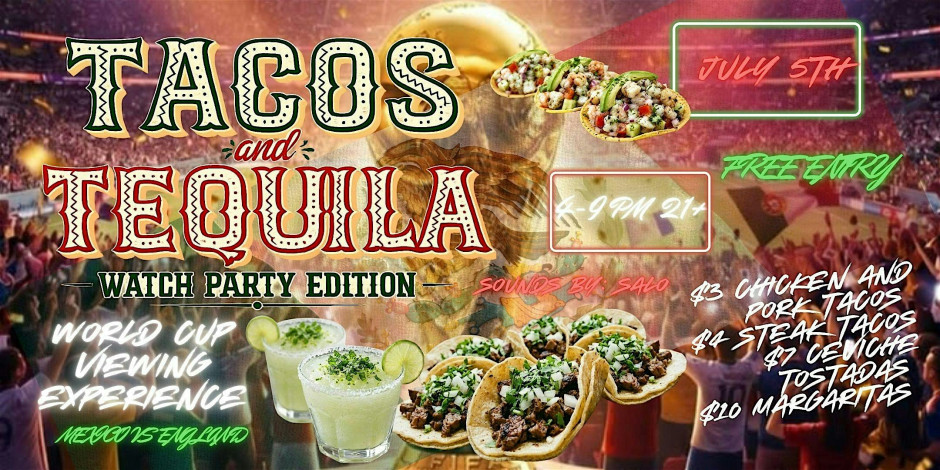 Tacos & Tequila: World Cup Watch Party Edition ⚽
