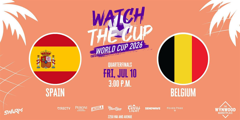 Watch the Cup Watch Party: World Cup - SPAIN Vs. BELGIUM - 3PM