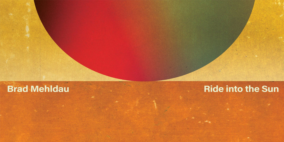 Brad Mehldau: Ride into the Sun - the music of Elliot Smith