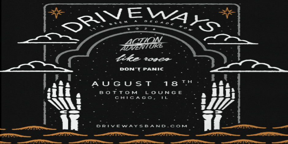 Driveways, Action/Adventure, Like Roses, Don't Panic