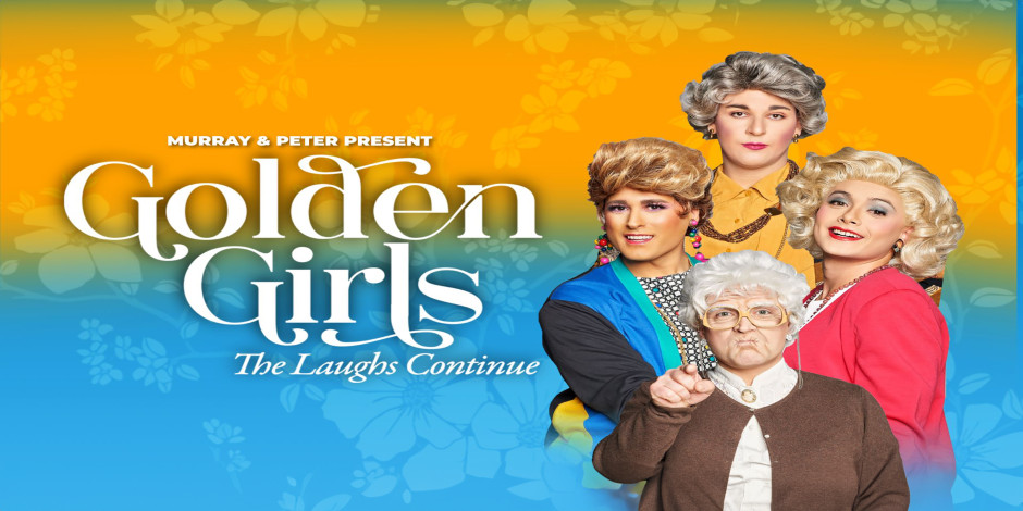 Golden Girls: The Laughs Continue - Ages 18+