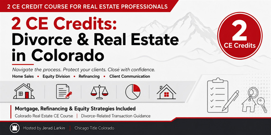 2 CE Credits: Divorce & Real Estate in Colorado