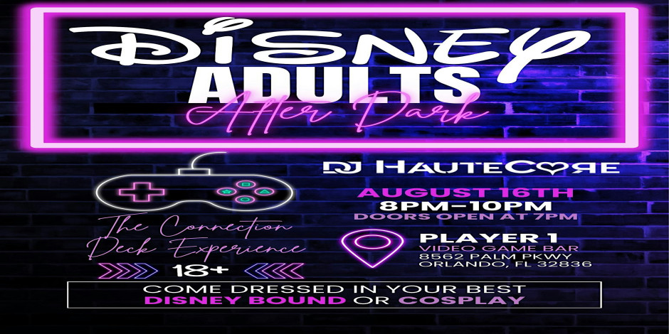 Disney Adults After Dark - The Connection Deck Experience