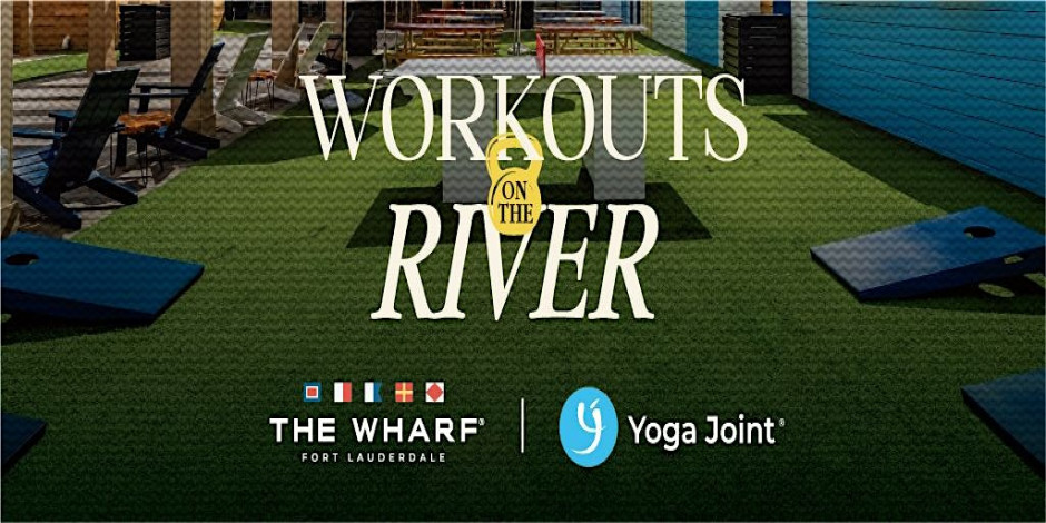 Workout on The River w/ The Yoga Joint at Wharf FTL