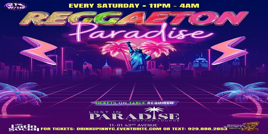 Reggaeton Paradise Saturday Nights @ Lost in Paradise Rooftop(DrinkUpinNYC)