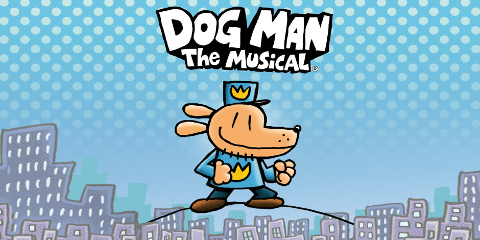 Dog Man - The Musical