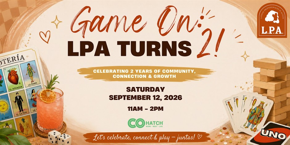 Game On: LPA Turns 2! Celebrating 2 Years of Community, Connection & Growth