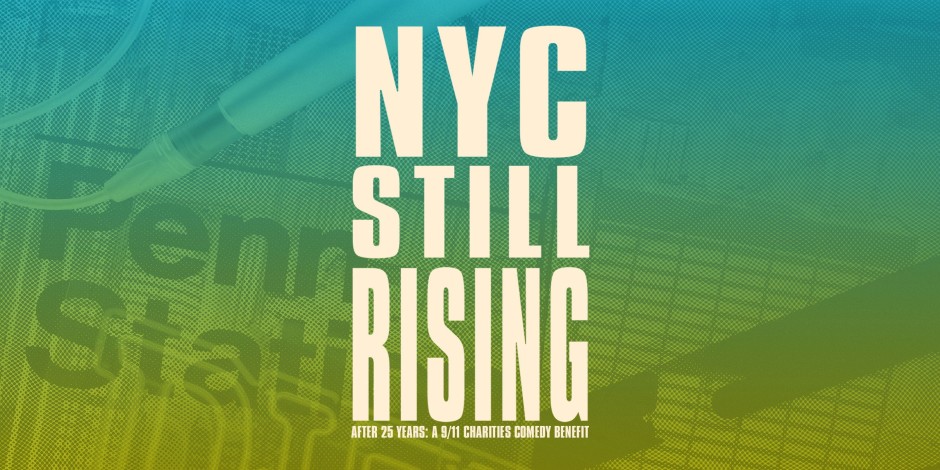 NYC Still Rising After 25 Years - A 9/11 Charities Comedy Benefit